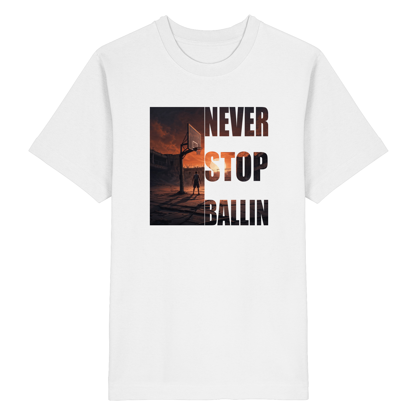 Never Stop Ballin Streetwear Shirt